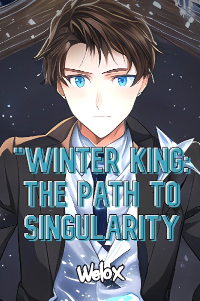 Winter King: The Path to Singularity (LitRPG, Progression)
