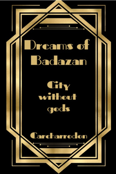 Dreams of Badazan - City without gods