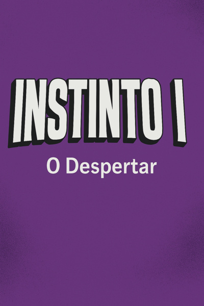INSTINTO I - O Despertar[PORTUGUESE]