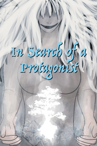 In Search of a Protagonist