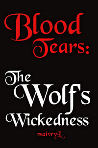 Blood Tears: The Wolf's Wickedness
