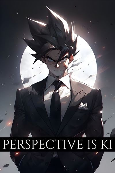 Perspective is Ki (DBZ, YJ, OC)