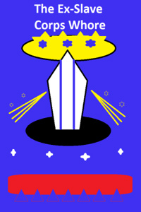 The Ex-Slave Corps Whore