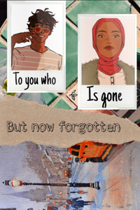 To you who is gone but now forgotten