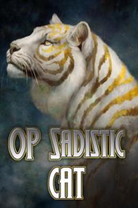 Overpowered Sadistic Cat