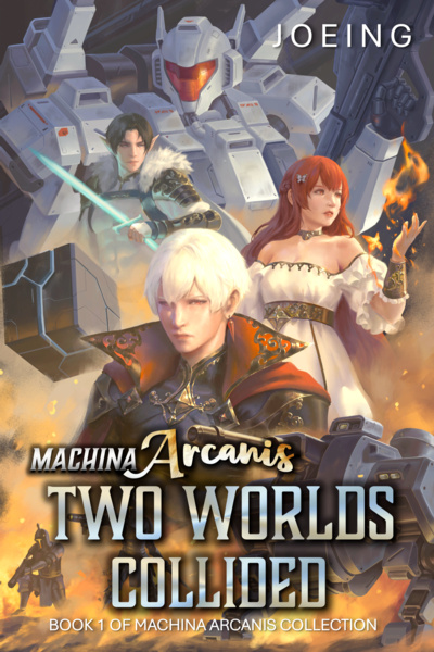 Machina Arcanis: Two Worlds Collided [Book 3 - Complete]