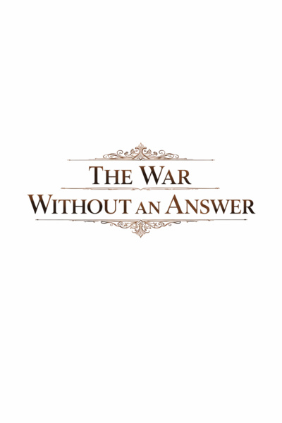 The War Without an Answer