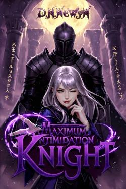 Maximum Intimidation Knight In a World Full of Mages