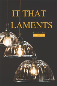 It That Laments