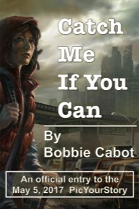 Catch Me If You Can (a PicYourStory entry)