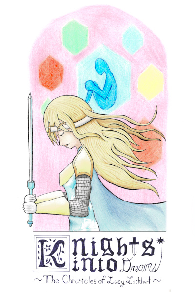 Knights Into Dreams: The Chronicles of Lucy Lockhart [LitRPG, Portal Fantasy]