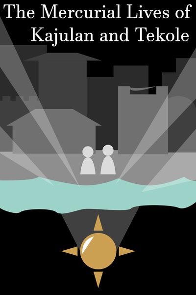 The Mercurial Lives of Kajulan and Tekole