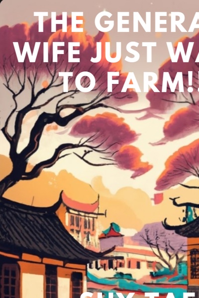 The General's Wife Just Wants To Farm!!!!